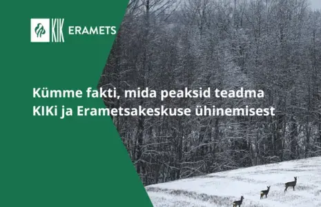 KIKi ja Erametsakeskuse ühinemine KIKi ja Erametsakeskuse ühinemine
